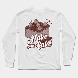 make some cake Long Sleeve T-Shirt